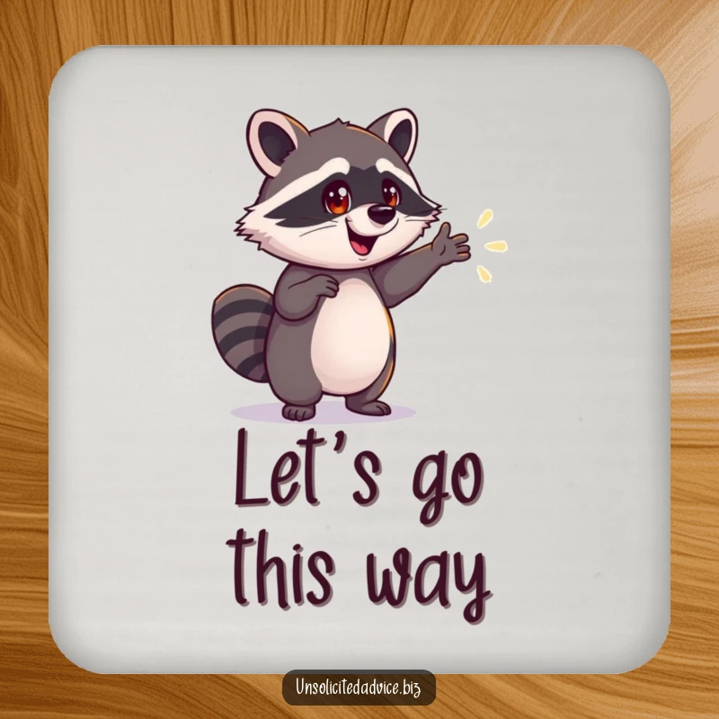 Funny Raccoon Coaster: Features an enthusiastic raccoon indicating a shimmering path, protecting your table with humor, a charming funny gift.